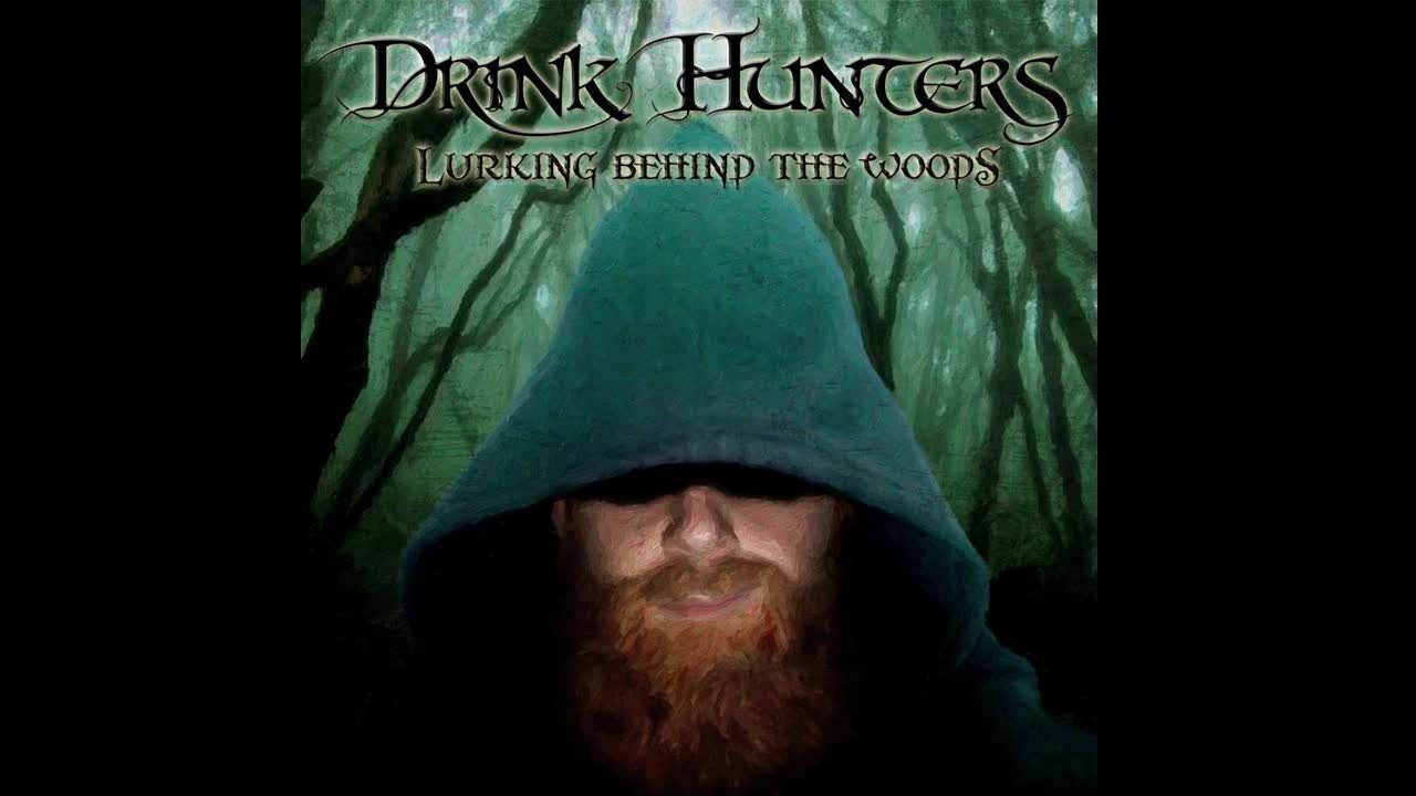 Drink Hunters - Lurking Behind The Woods