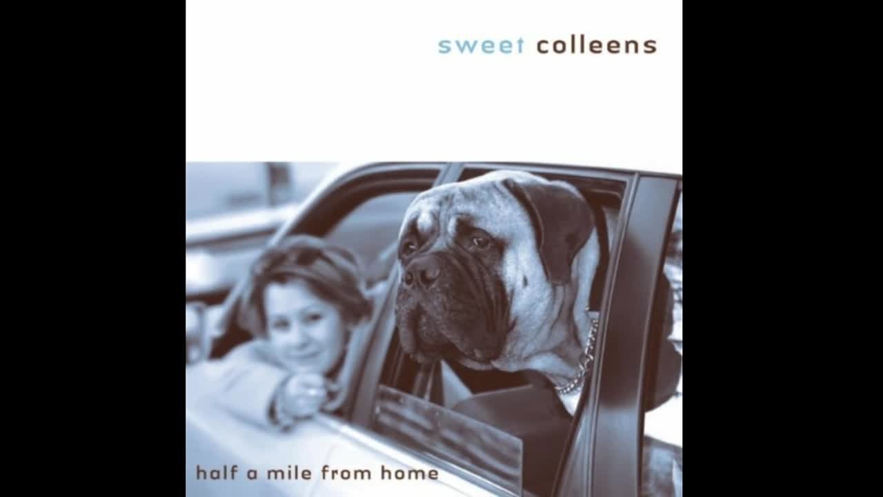 Sweet Colleens - Half a Mile from Home