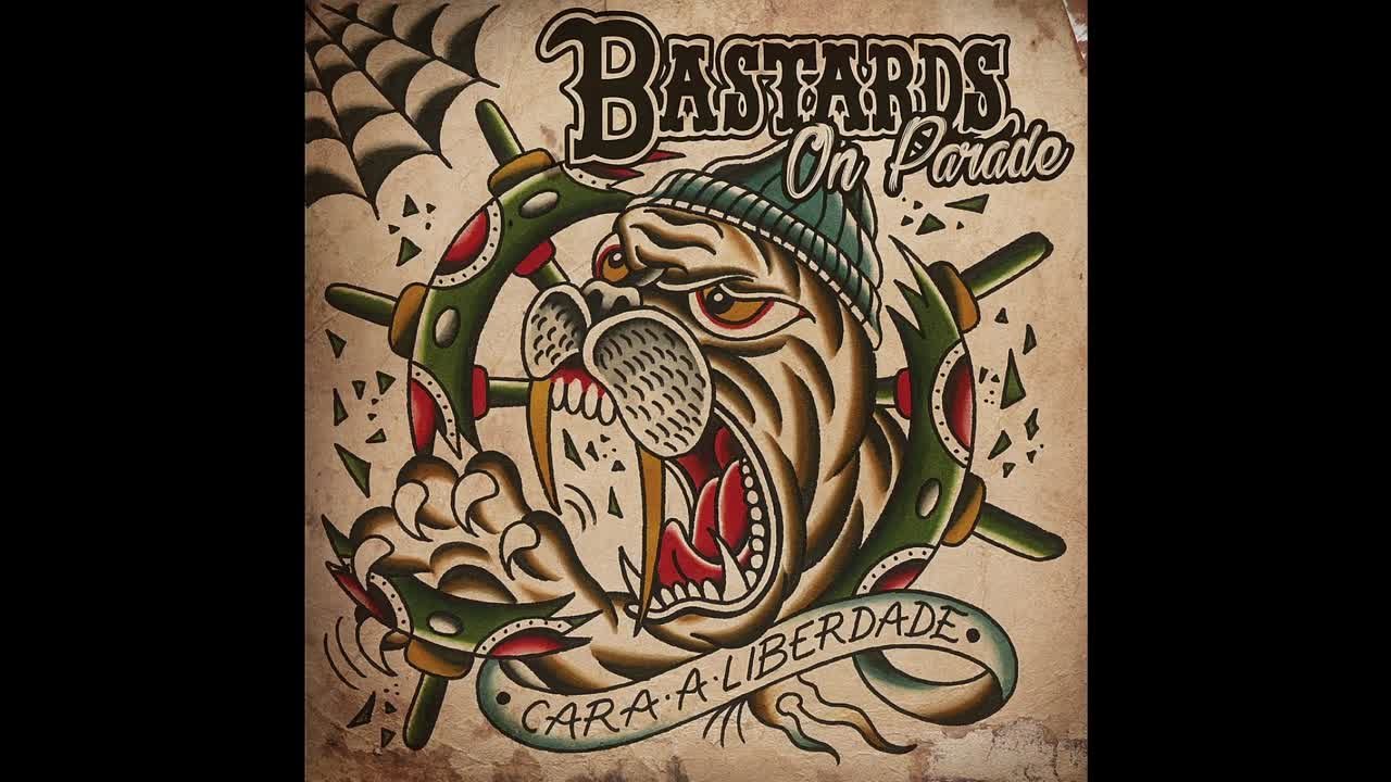 Bastards On Parade -  Cara a Liberdade