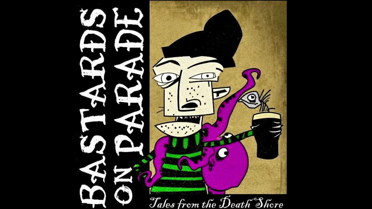 BASTARDS ON PARADE - Tales from the Death Shore 2011