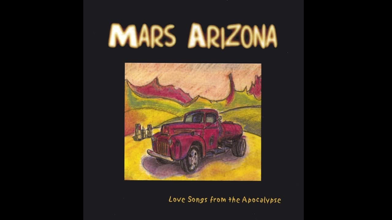 Mars Arizona - Love Songs from the Apocalypse