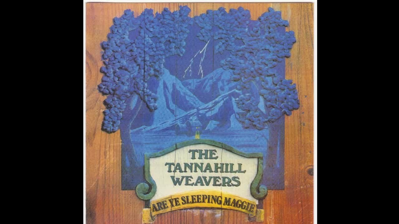 Tannahill Weavers - Are Ye Sleeping Maggie