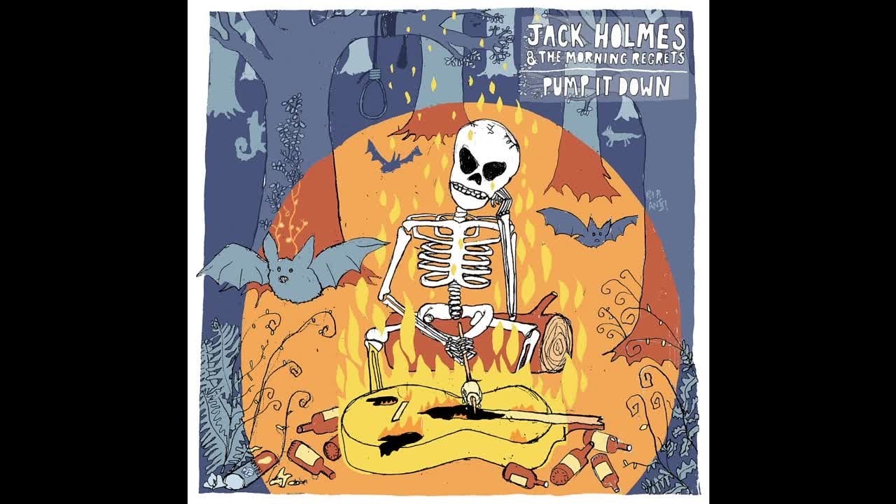 Jack Holmes & The Morning Regrets - Pump it Down