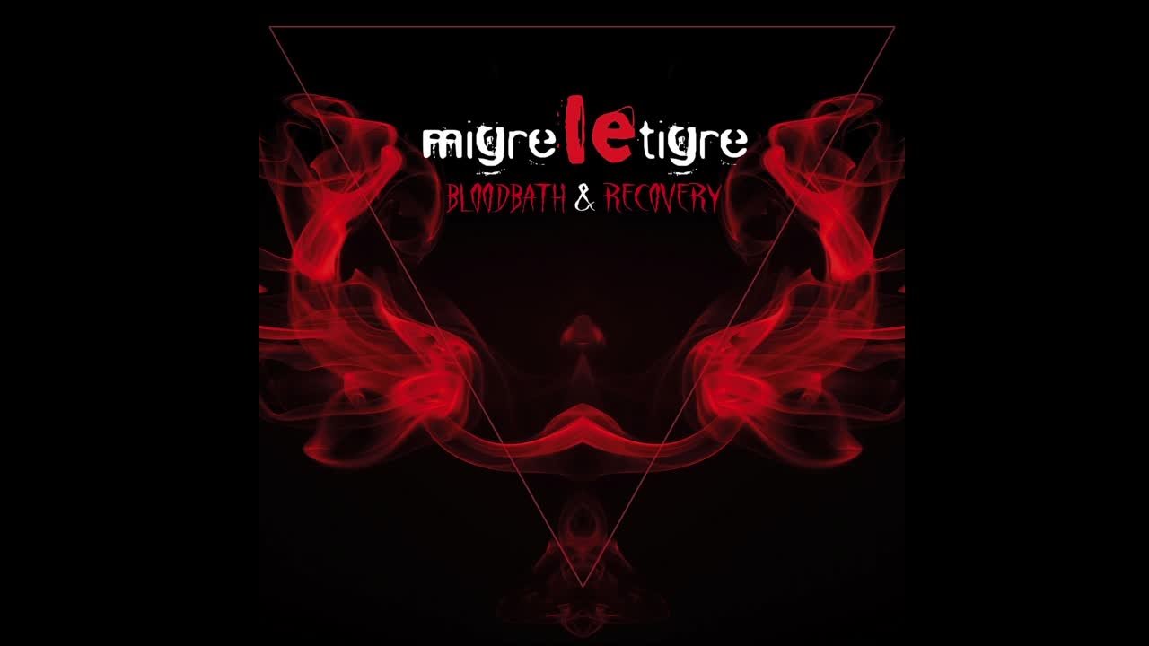 Migre Le Tigre - Bloodbath & Recovery