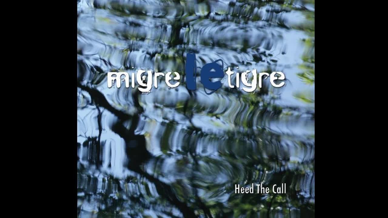 Migre Le Tigre - Heed The Call