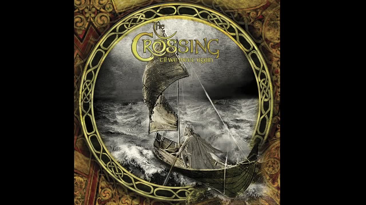 The Crossing - 'Til We Meet Again