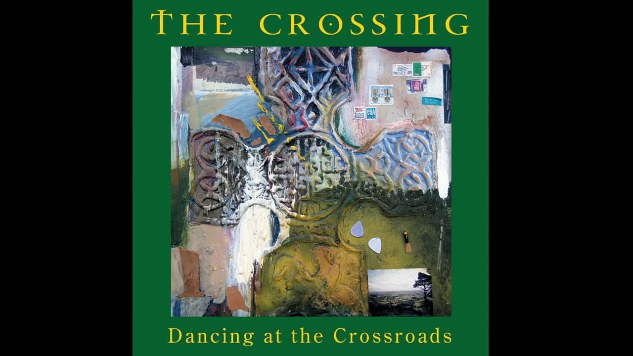 The Crossing - Dancing At The Crossroads