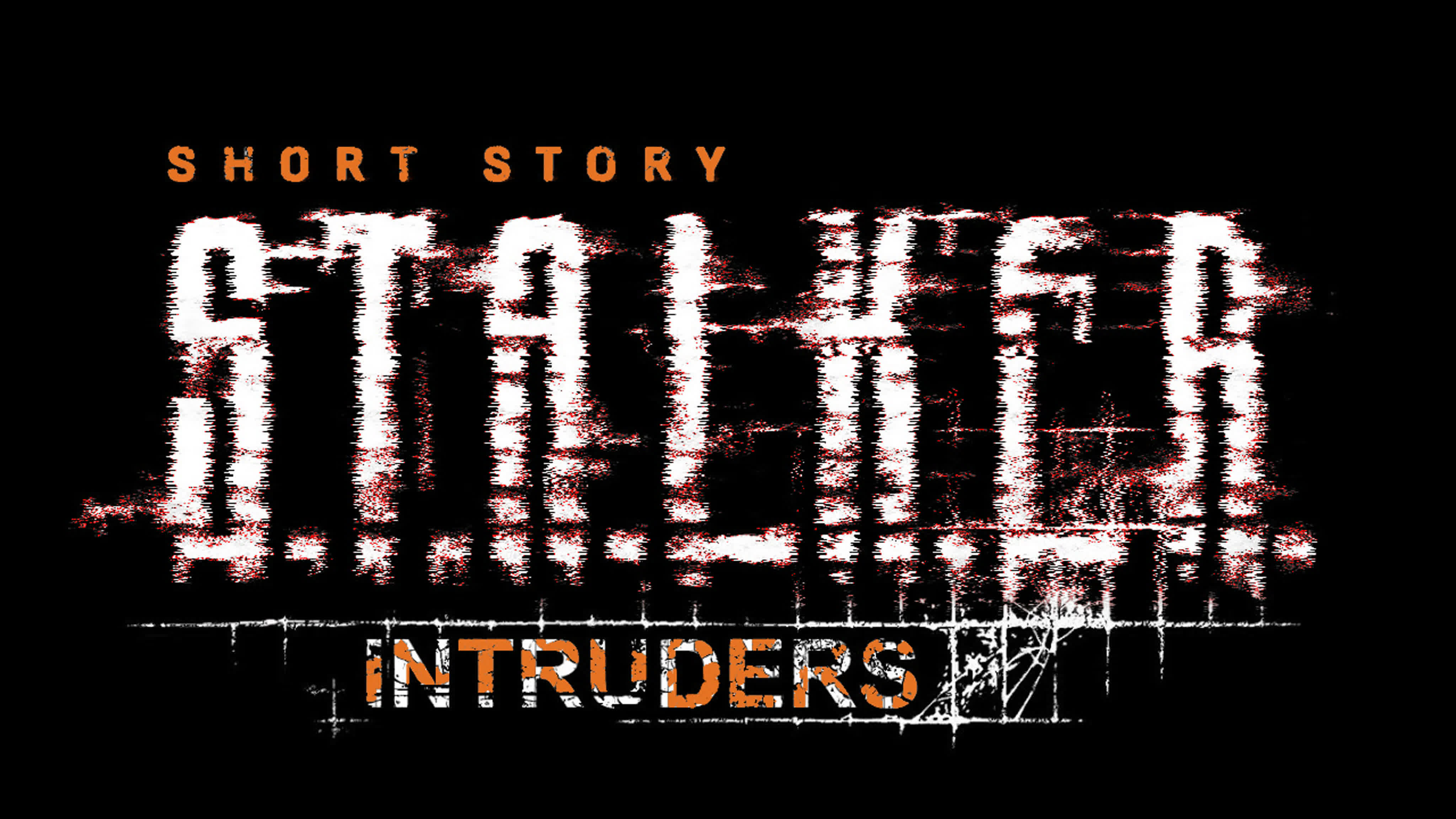 S.T.A.L.K.E.R. ☢ Short story - INTRUDERS ☢