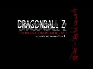 Dragonball Z American Soundtrack Best of Dragonball Z: Trunks Compendium I