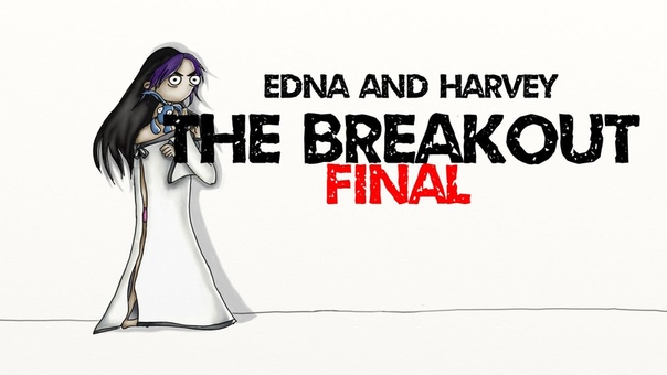 Minx Plays: Edna & Harvey: The Breakout