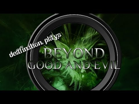 Deafinition plays: Beyond Good and Evil