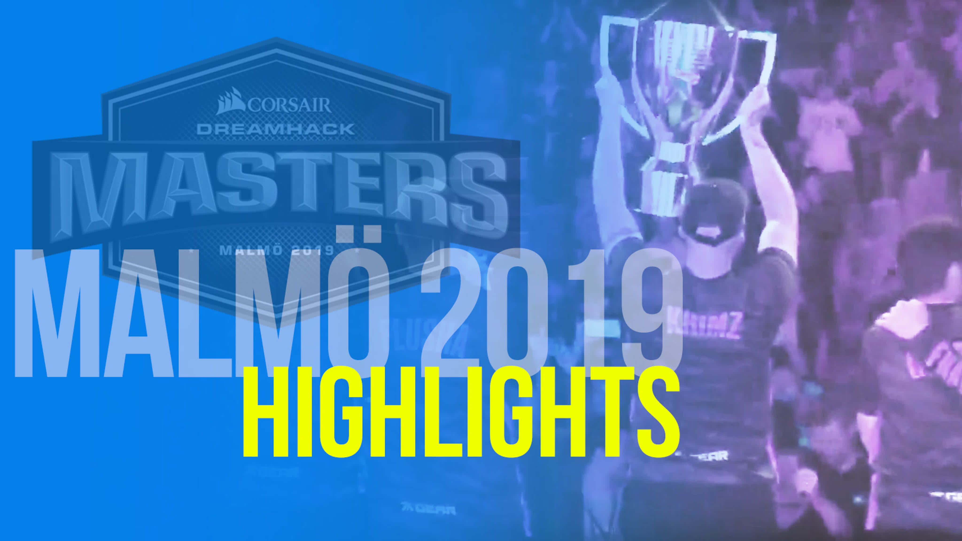 DreamHack Masters Malmö 2019