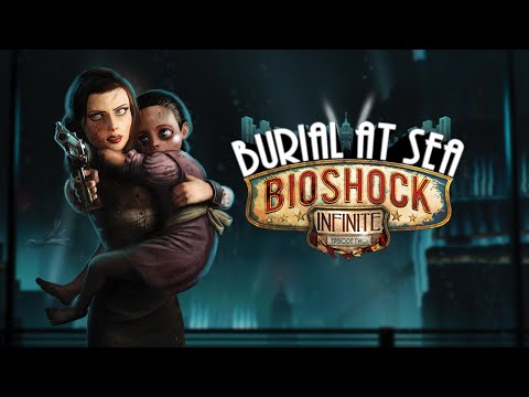 BioShock Infinite: Burial at Sea.