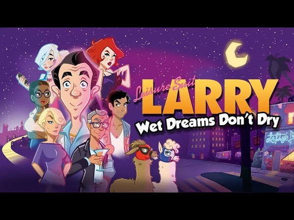 Leisure Suit Larry: Wet Dreams Don’t Dry.