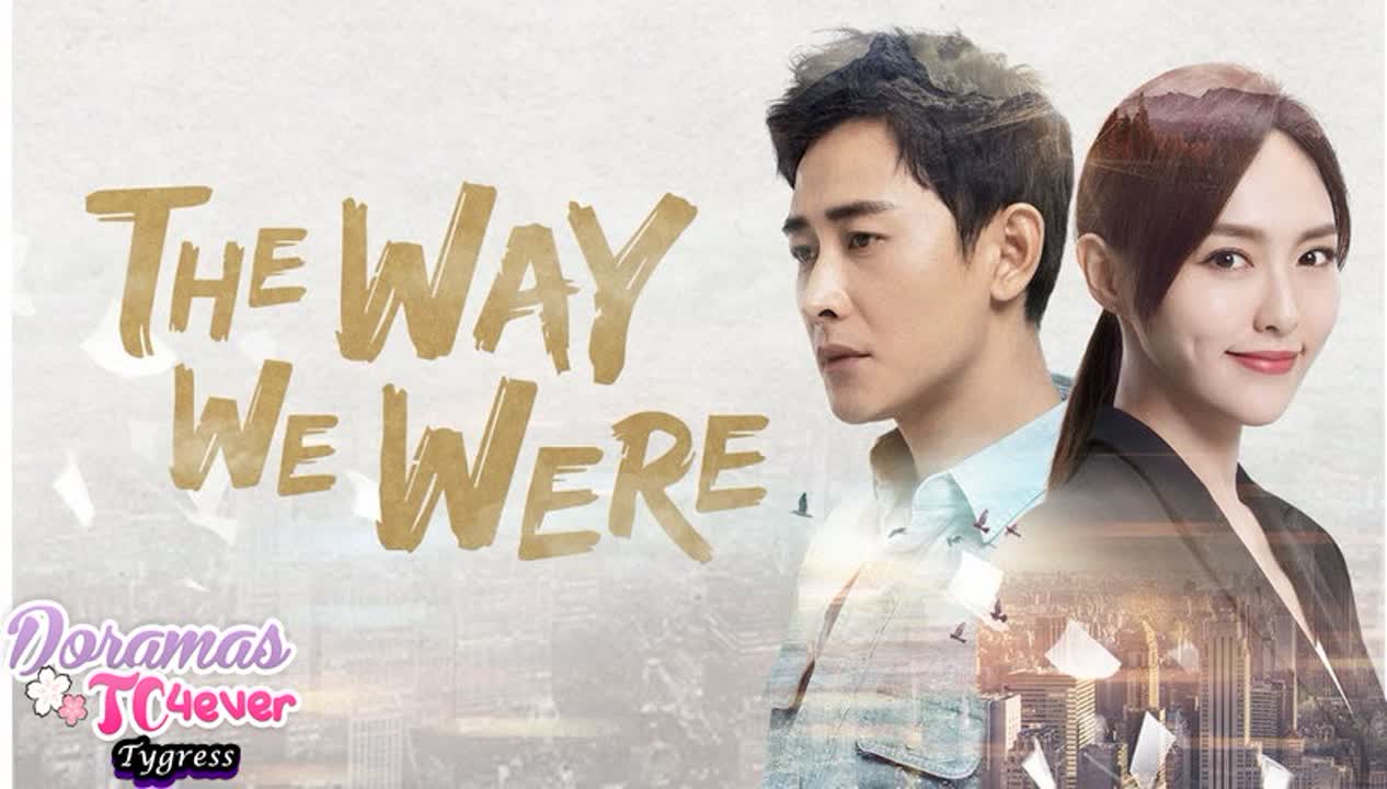 The Way We Were (2018) ( Finalizado )