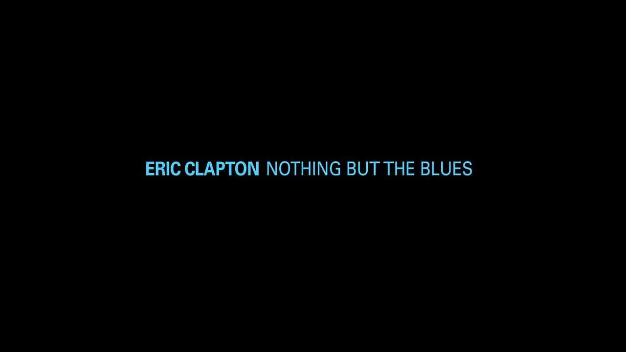 Eric Clapton - Nothing But The Blues 1994 / 2023