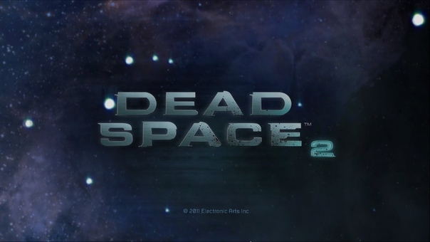 Dead Space 2(полное прохождение)