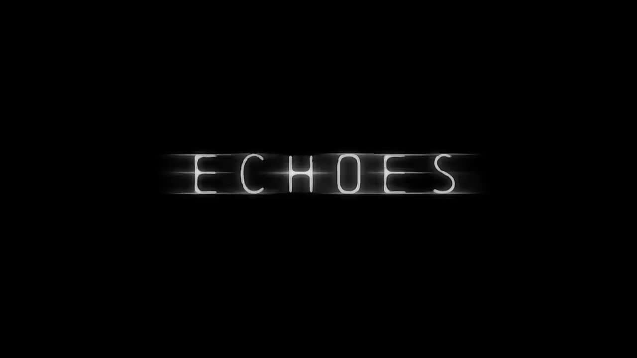 Отголоски / Echoes