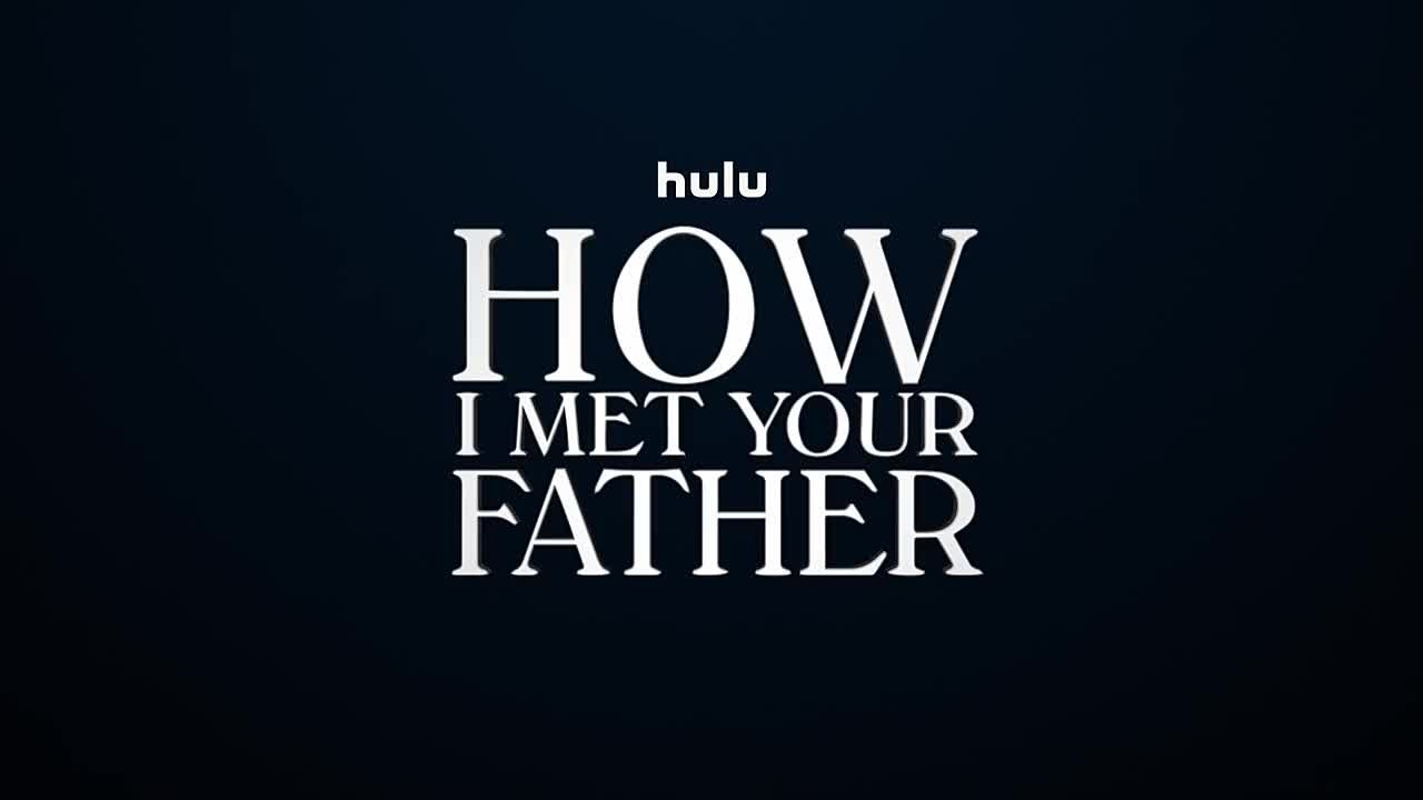 Как я встретила вашего папу / How I Met Your Father