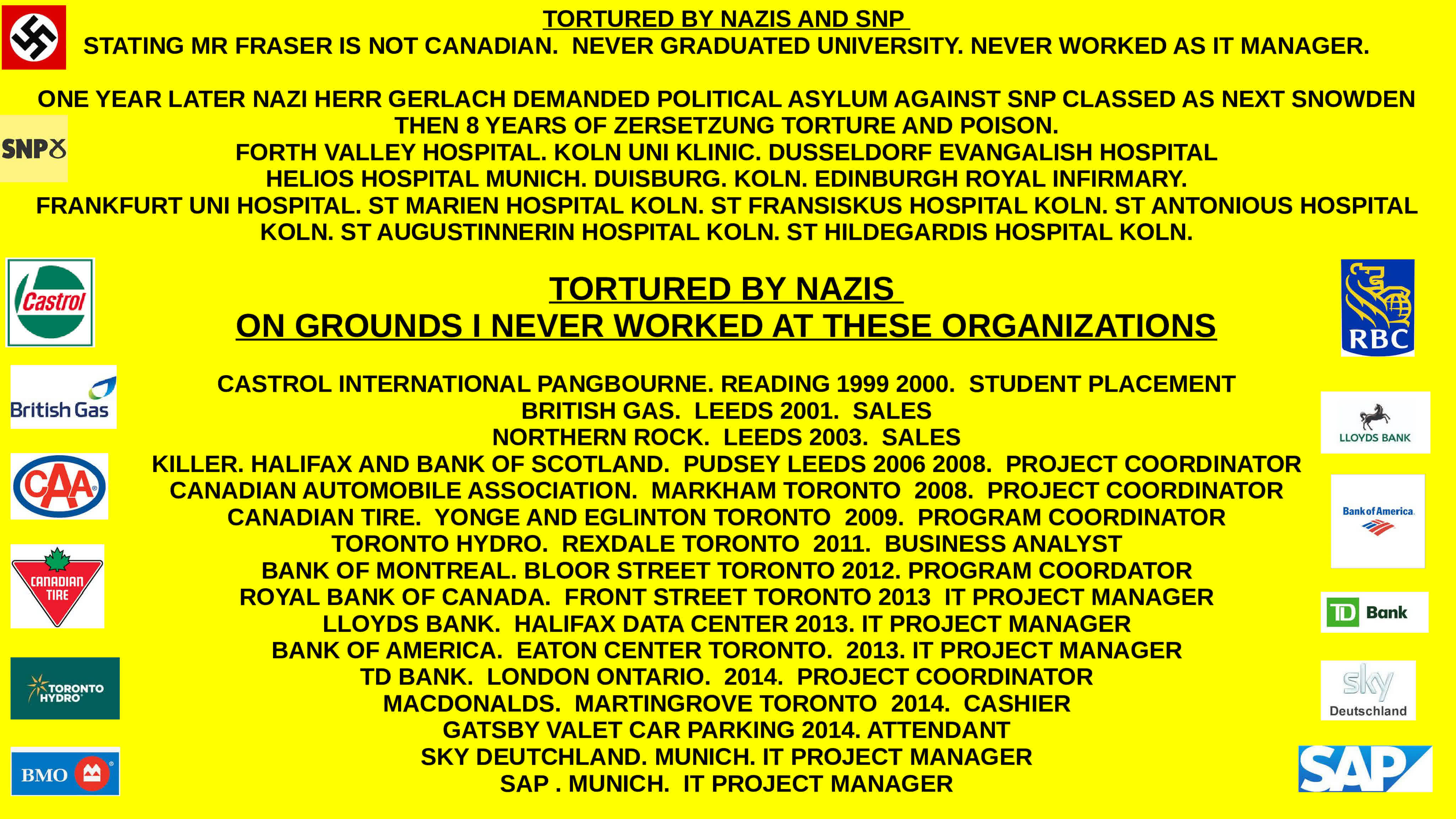 CANADIAN CONSULATE DUSSELDORF FINALLY ADMITS THEY NOW I WAS ILLEGALLY TORED BY SNP FORTH VALLEY AND 15 PRISONS 45 GERMAN HOSPITA