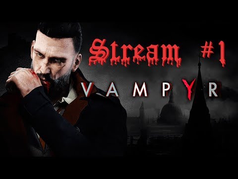 Vampyr (PC) Live Stream