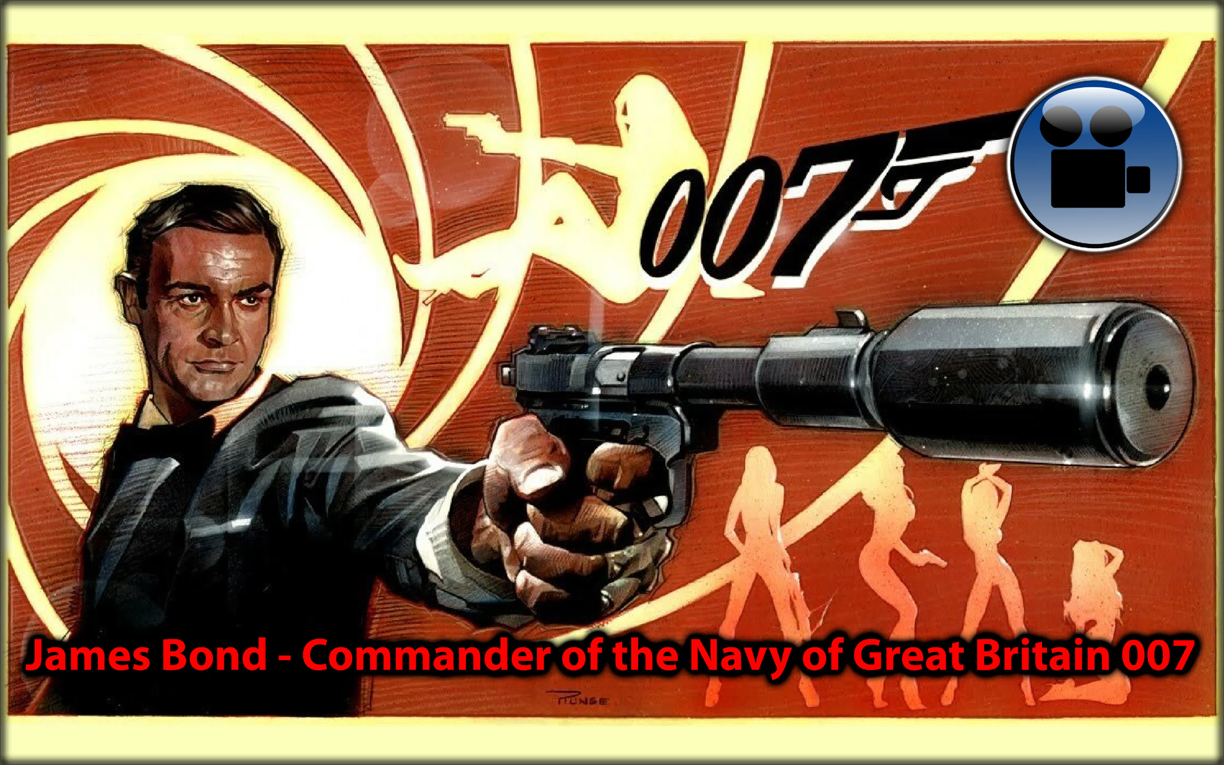 James Bond 007 - Commander of the Navy of Great Britain ( 1962 - 2015 )