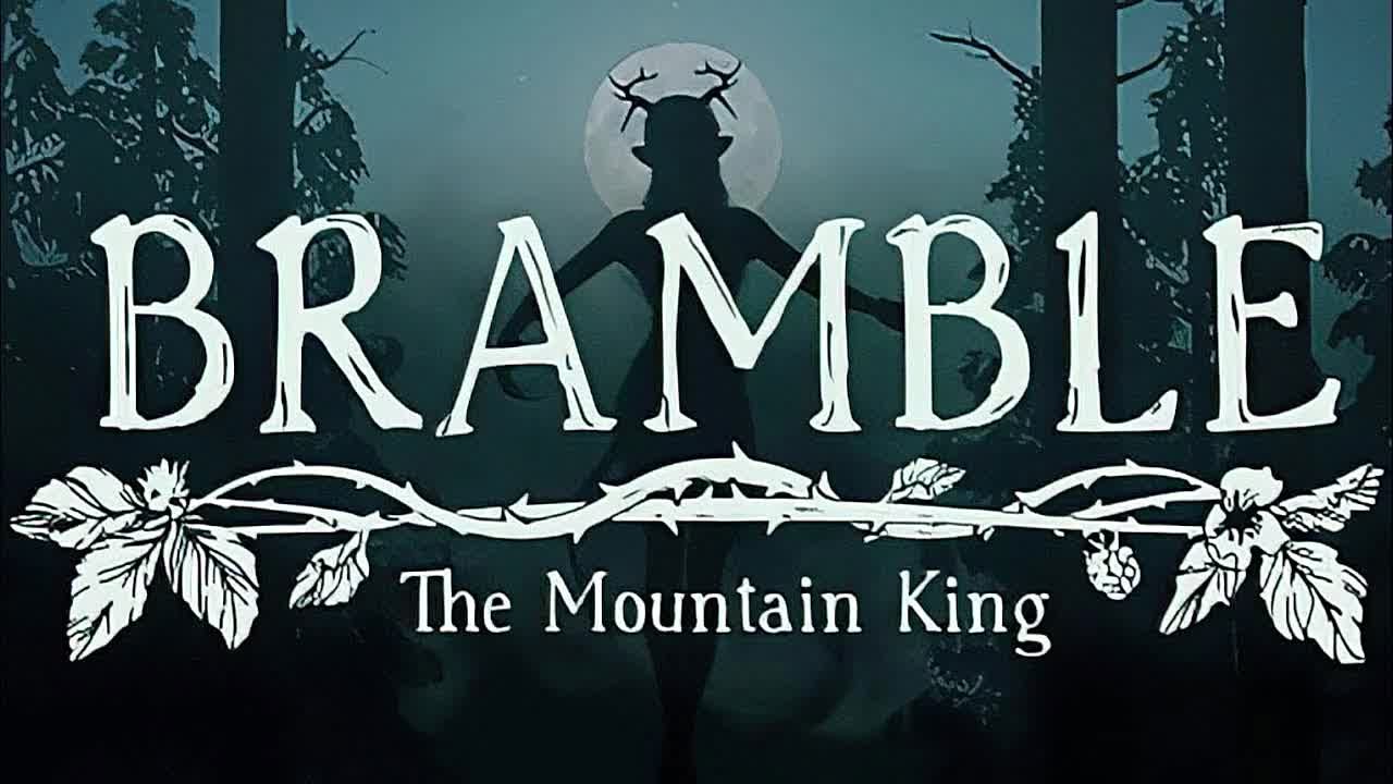 Bramble: The Mountain King