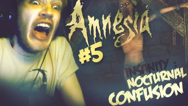 Amnesia: Insanity : Nocturnal Confusion