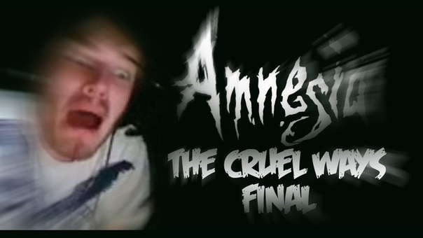 Amnesia: The Cruel Ways...