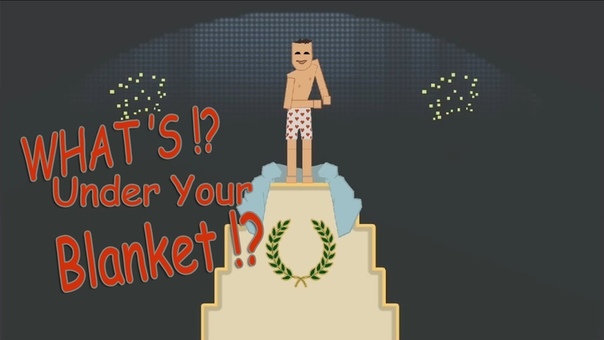 What's Under Your Blanket!?
