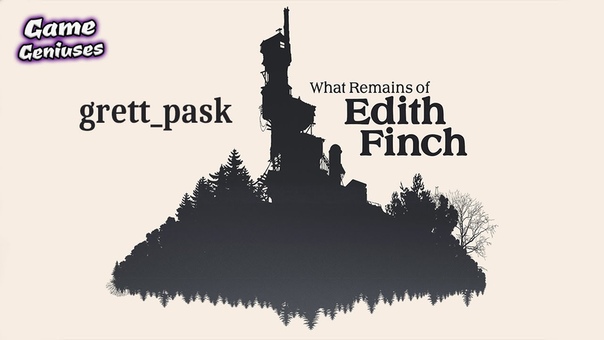 What Remains of Edith Finch