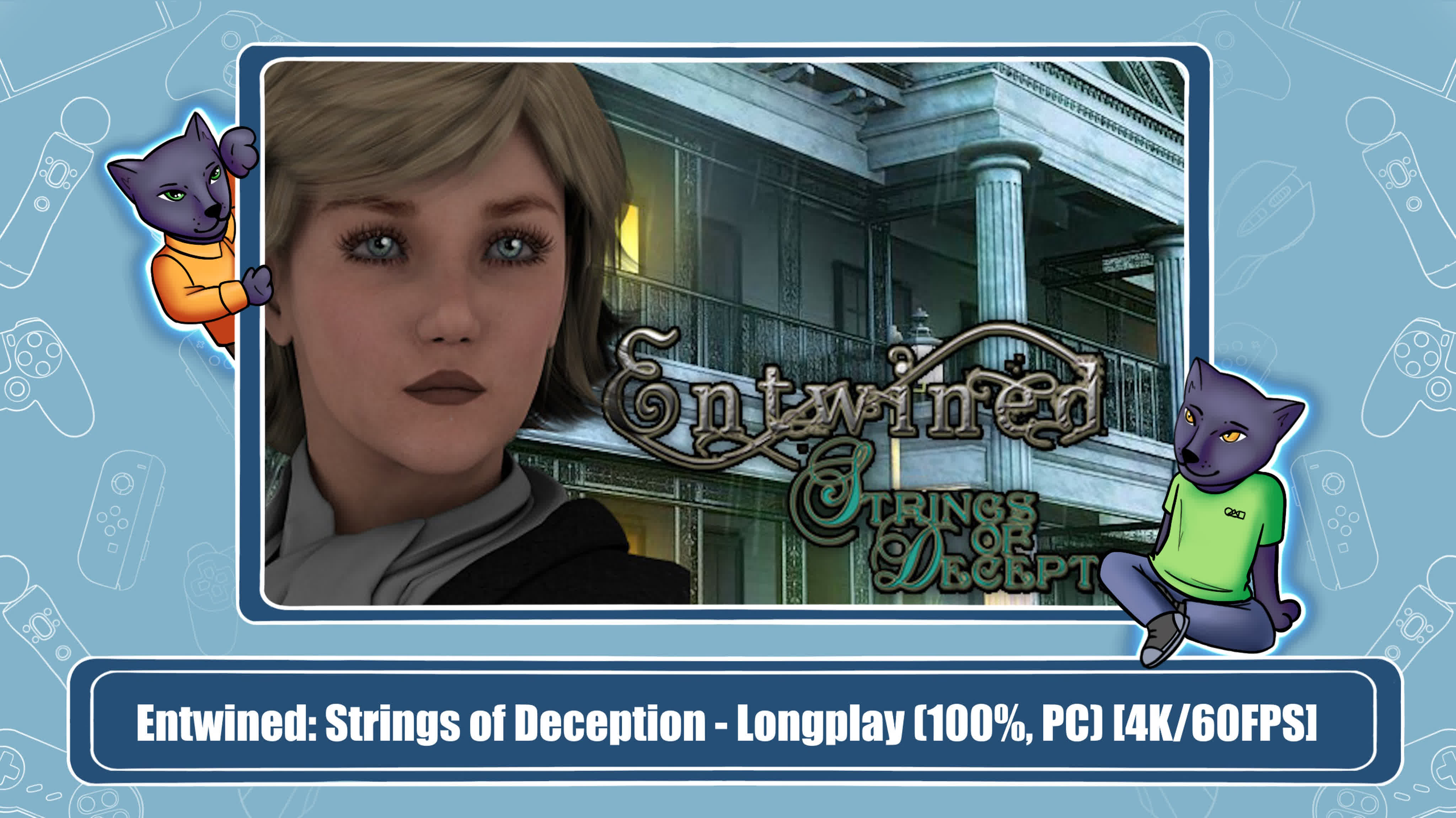 Entwined: Strings of Deception (100%)