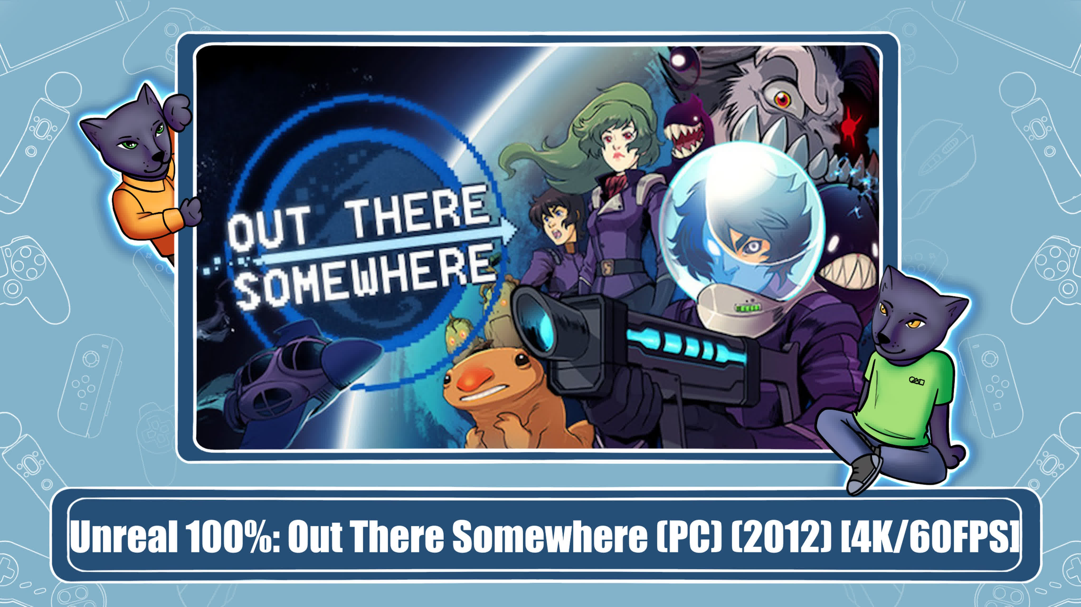 Out There Somewhere (Playthrough)