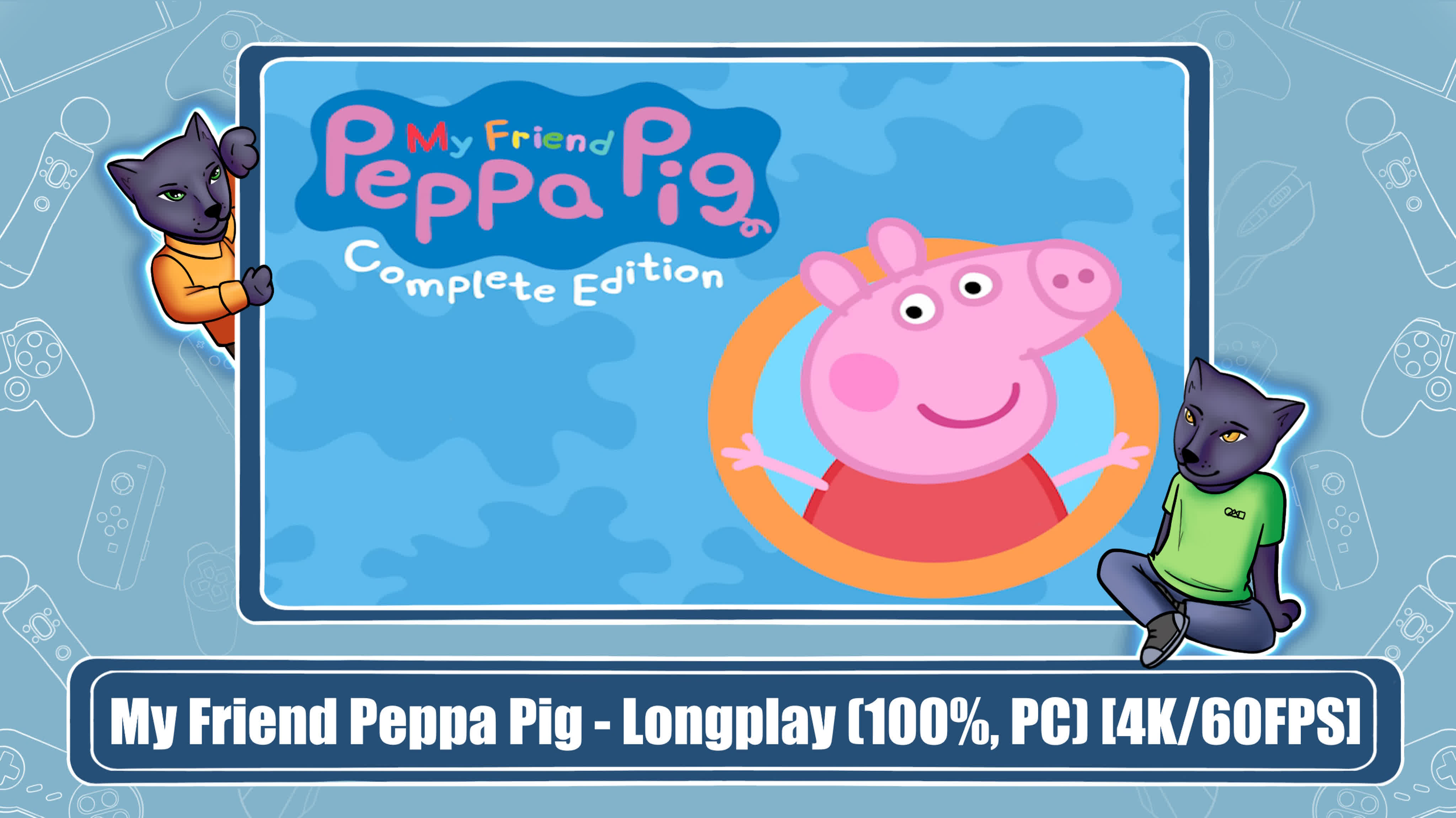 My Friend Peppa Pig (100%)