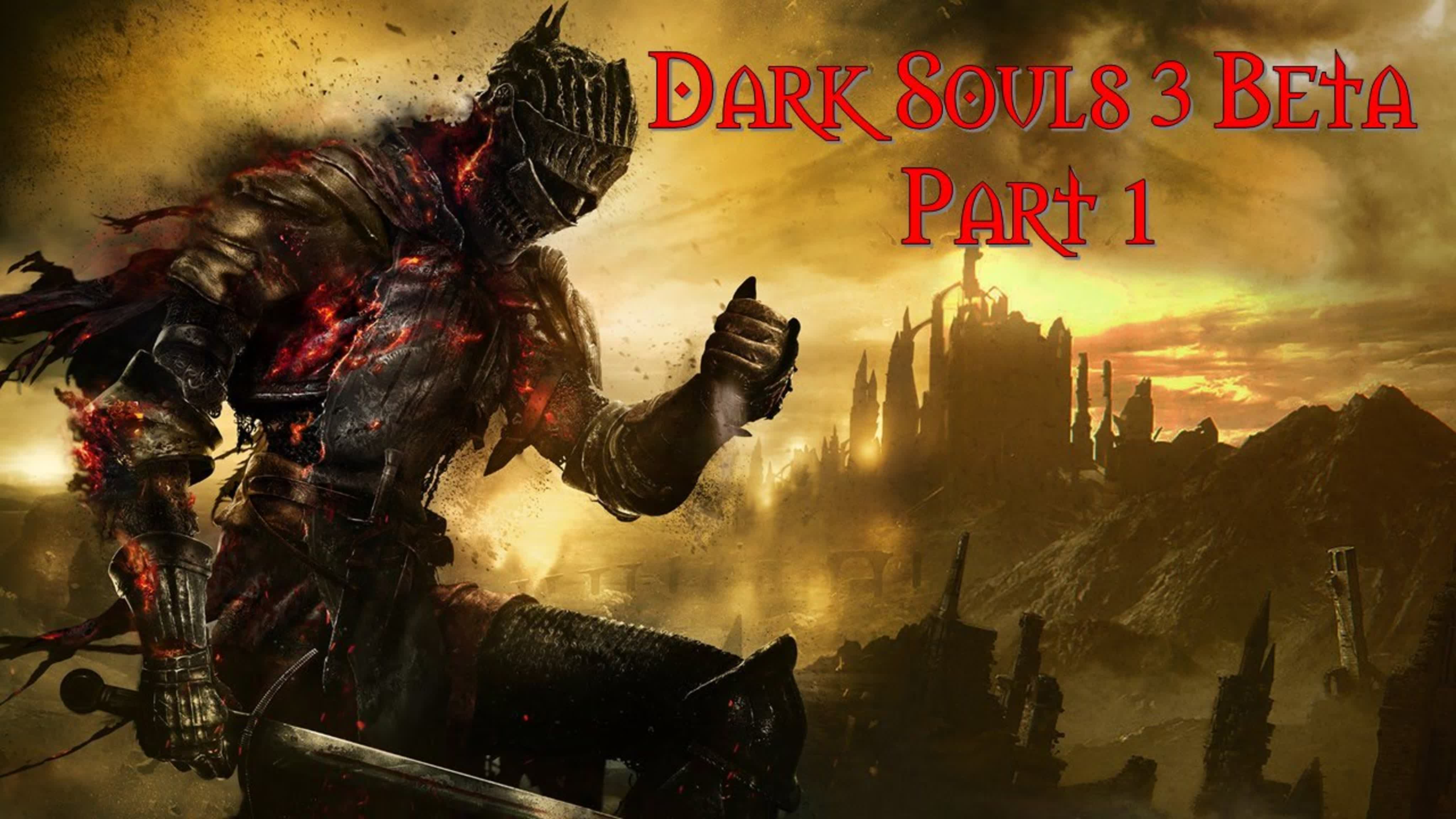 Dark Souls 3 Beta