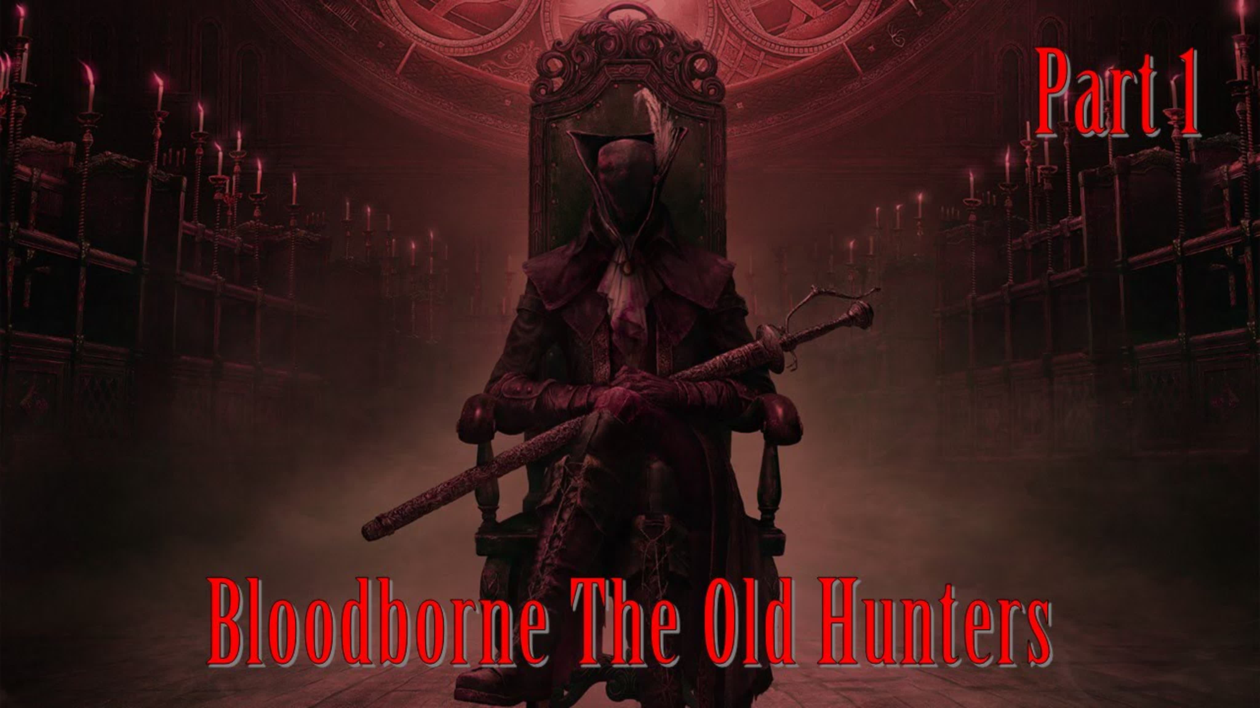 Bloodborne The Old Hunters