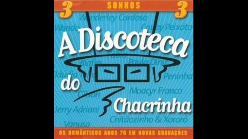 Chacrinha (1999) - A Discoteca do Chacrinha Vol. 3 - Sonhos