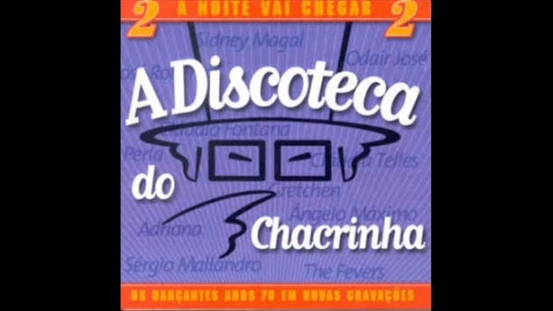 Chacrinha (1999) - A Discoteca do Chacrinha Vol. 2 - A Noite Vai Chegar
