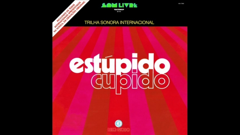 Estúpido Cupido (1976) - Internacional