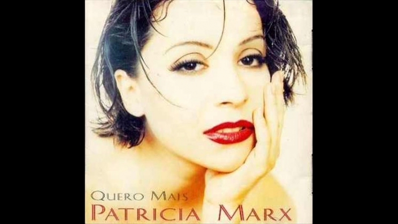 Patricia Marx (1995) - Quero Mais