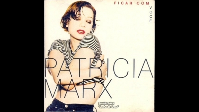 Patricia Marx (1994) - Ficar Com Você