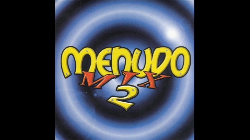 Menudo (1998) - Mix 2
