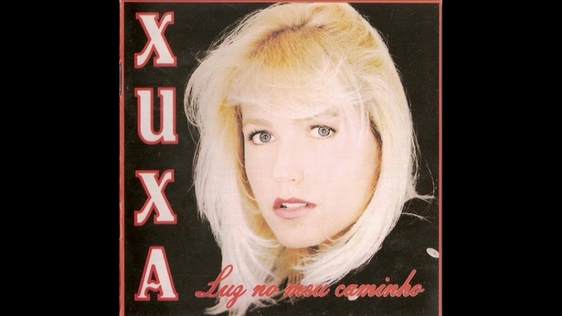 Xuxa (1995) - Luz no Meu Caminho