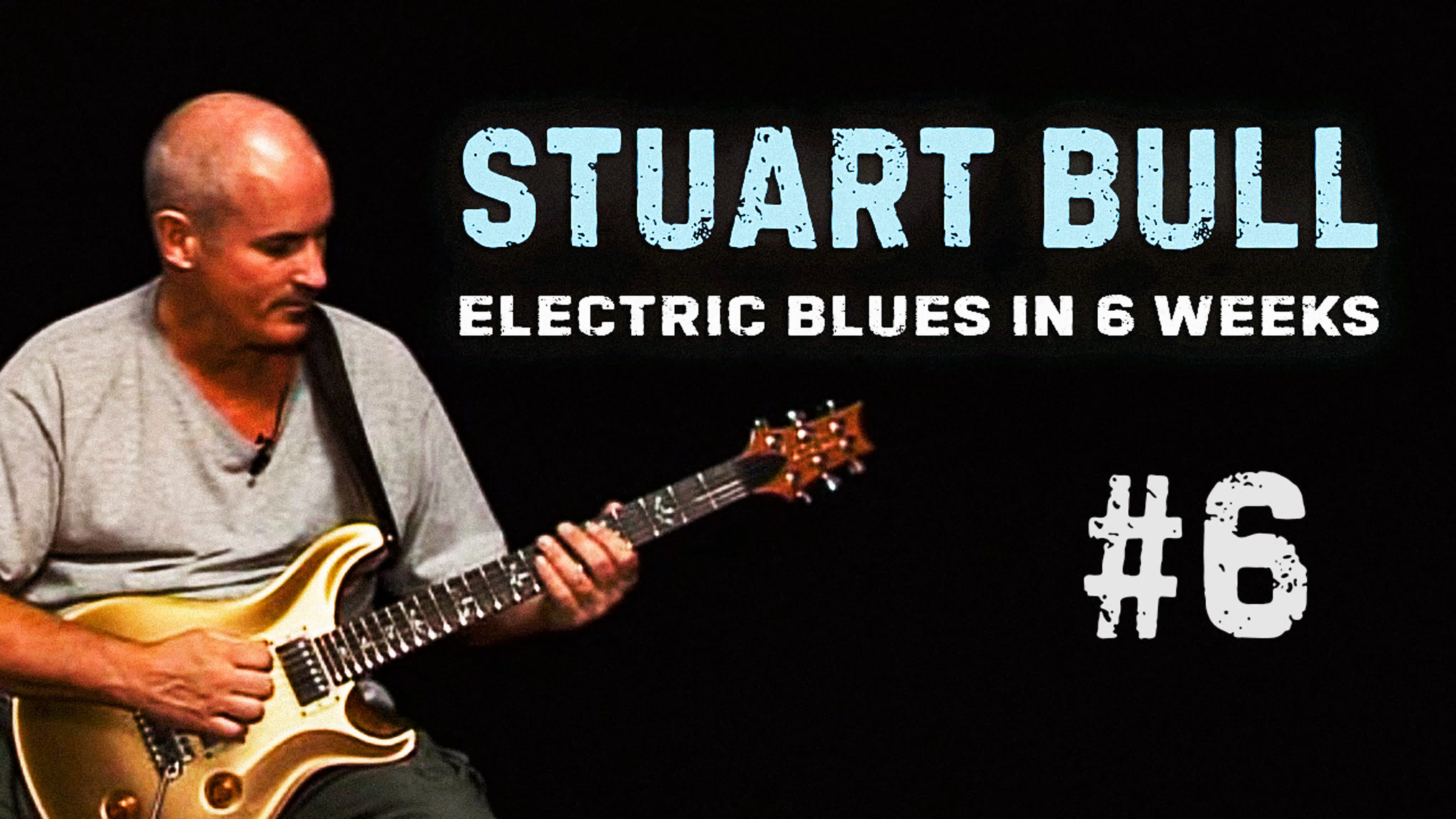 Stuart Bull's Electric Blues In 6 Weeks