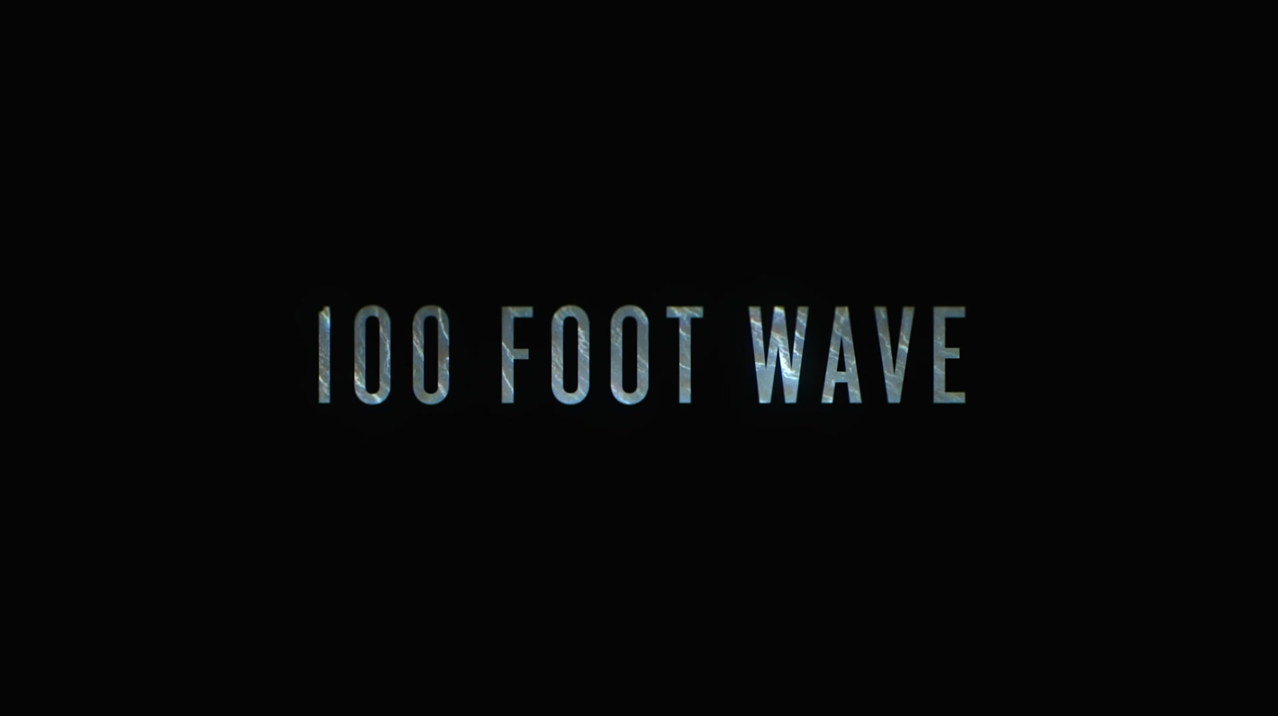 100-футовая волна / 100 Foot Wave