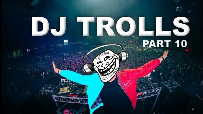 DJs that Trolled the Crowd