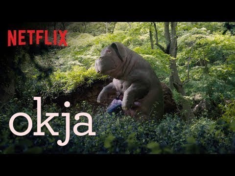 Okja (2017) — Trailers