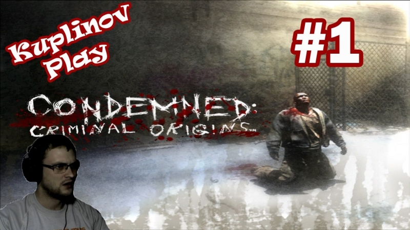 Kuplinov Play – Condemned: Criminal Origins