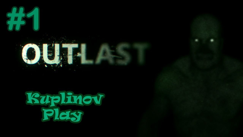 Kuplinov Play – OUTLAST