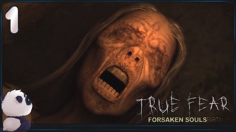 True Fear: Forsaken Souls Part 1 [ПРОЙДЕНО]